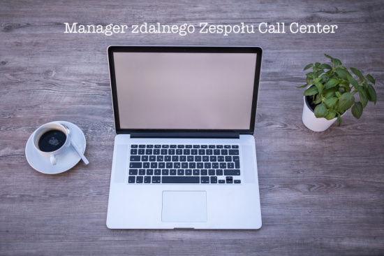 Manager Zdalnego Zespołu Obsługi Klienta - praca zdalna